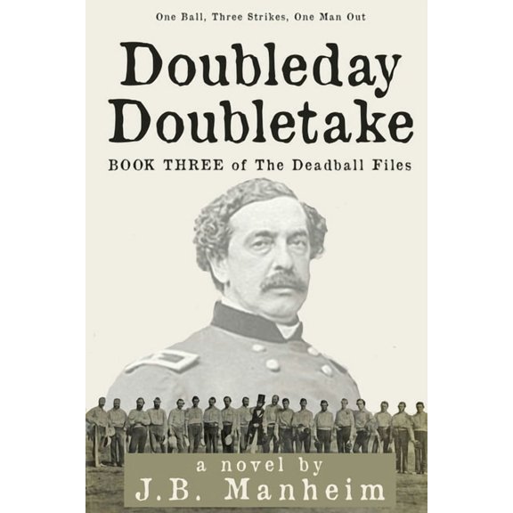 Doubleday Doubletake: One Ball, Three Strikes, One Man Out (Paperback) by J B Manheim