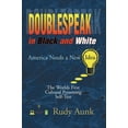 thumbnail image 1 of Doublespeak in Black and White : America Needs a New Idea, the Worlds First Cultural Poisoning Self-Test, 1 of 1