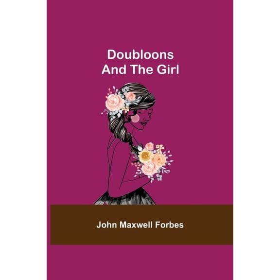 Doubloons--and the Girl, (Paperback)