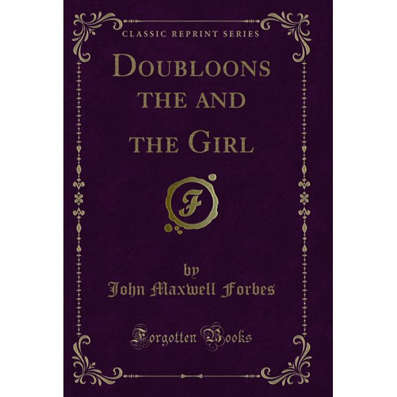 Doubloons the and the Girl (Classic Reprint)
