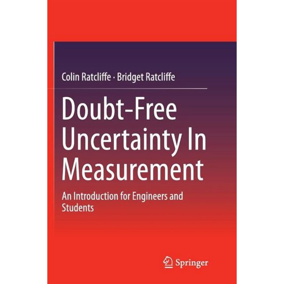 Doubt-Free Uncertainty in Measurement: An Introduction for Engineers and Students, (Paperback)