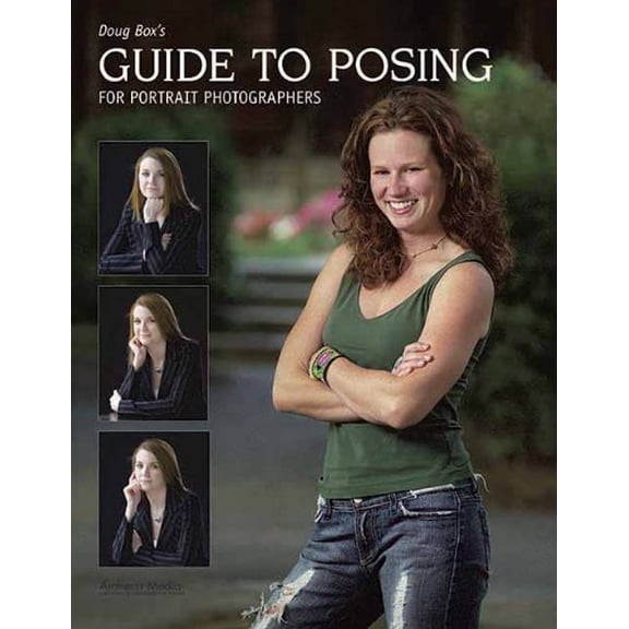 Pre-Owned Doug Box's Guide to Posing for Portrait Photographers (Paperback) 1584282487 9781584282488