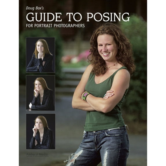 Pre-Owned Doug Box's Guide to Posing for Portrait Photographers (Paperback) 1584282487 9781584282488