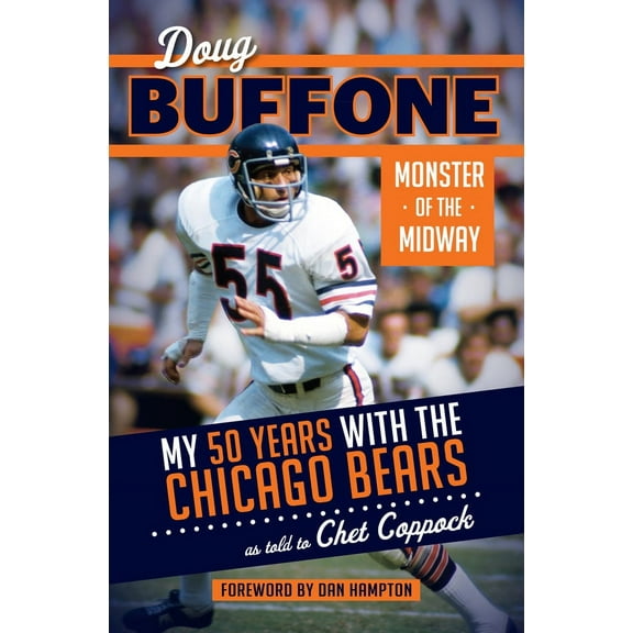 Doug Buffone: Monster of the Midway : My 50 Years with the Chicago Bears (Hardcover)