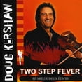 thumbnail image 1 of Doug Kershaw - Two Step Fever: Fievre De Deux Etapes - CD, 1 of 4