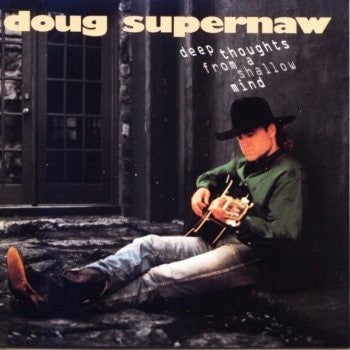 Doug Supernaw - Deep Thoughts From A Shallow Mind (CD) Very Good Plus (VG+)