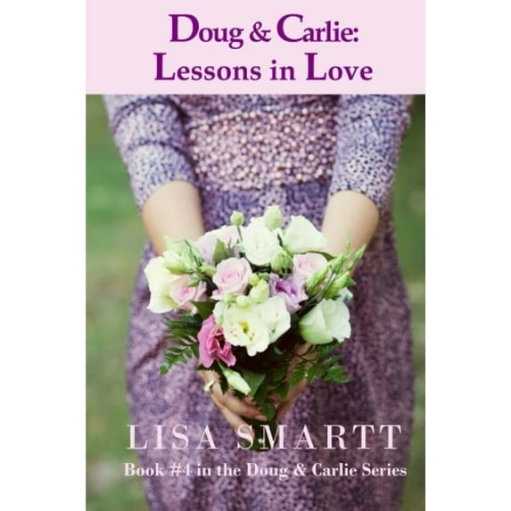 Pre-Owned Doug and Carlie: Lessons in Love (Paperback) 0991485610 9780991485611