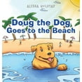 thumbnail image 1 of Doug the Dog Goes to the Beach, (Hardcover), 1 of 1