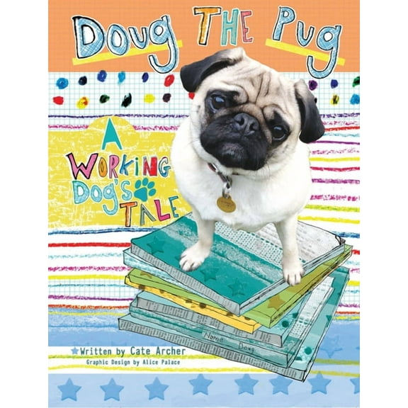 Doug the Pug: A Working Dog's Tale, (Paperback)