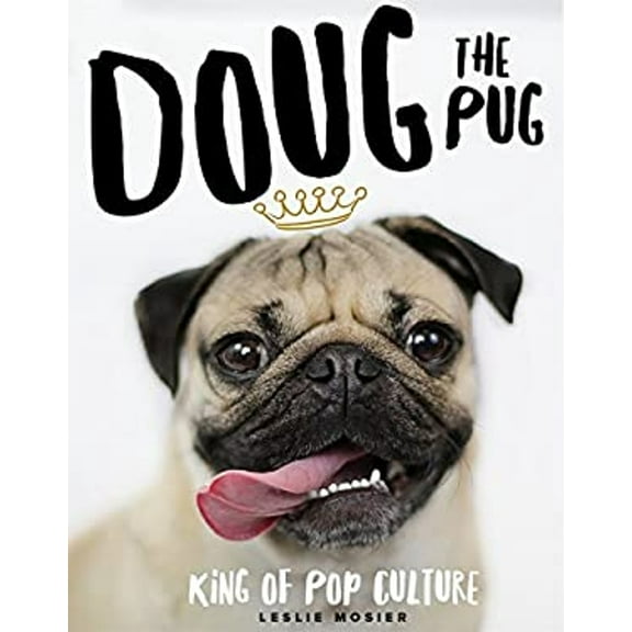 Pre-Owned Doug the Pug: The King of Pop Culture (Unknown) 1250135303 9781250135308