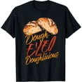 thumbnail image 1 of Dough Eye and Doughlicious Sourdough Baker Graphic Tee T-Shirt, 1 of 4