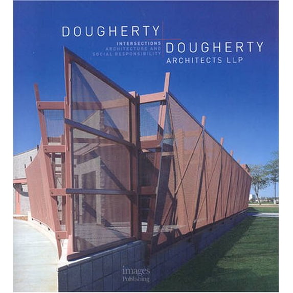 Pre-Owned Dougherty + Dougherty Archtects LLP: Intersections: Architecture and Social Responsibility (Architecture Planning Interior) Paperback