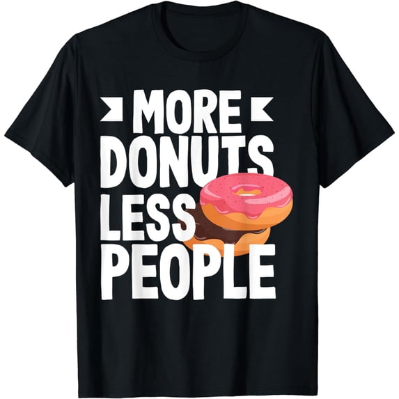 Doughnut Donut Day Donuts More Donuts Less People T-Shirt