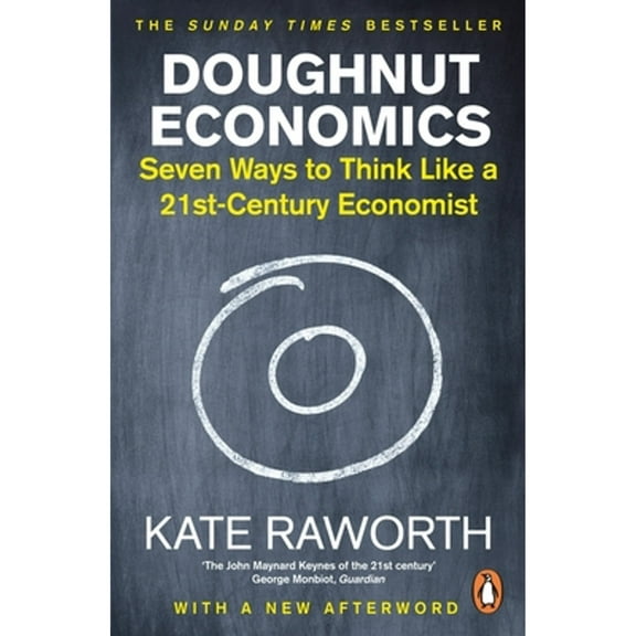 Pre-Owned Doughnut Economics: Seven Ways to Think Like a 21st-Century Economist (Paperback) 1847941397 9781847941398