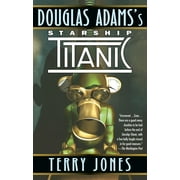 Douglas Adams's Starship Titanic : A Novel (Paperback)