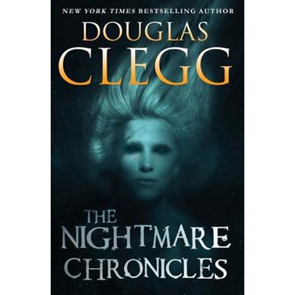 Douglas Clegg Short Story Collections: The Nightmare Chronicles (Paperback)