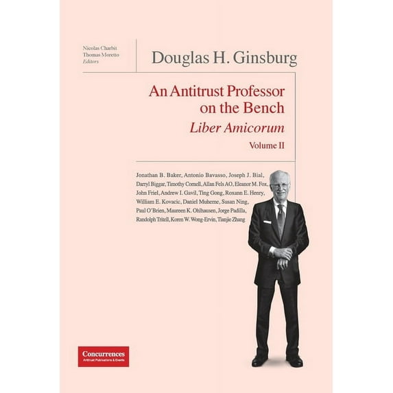 Douglas H. Ginsburg Liber Amicorum Vol. II: An Antitrust Professor on the Bench (Hardcover)