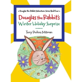 Douglas the Rabbit Adventure Douglas the Rabbit's Winter Holiday Surprise, Book 4, (Hardcover)