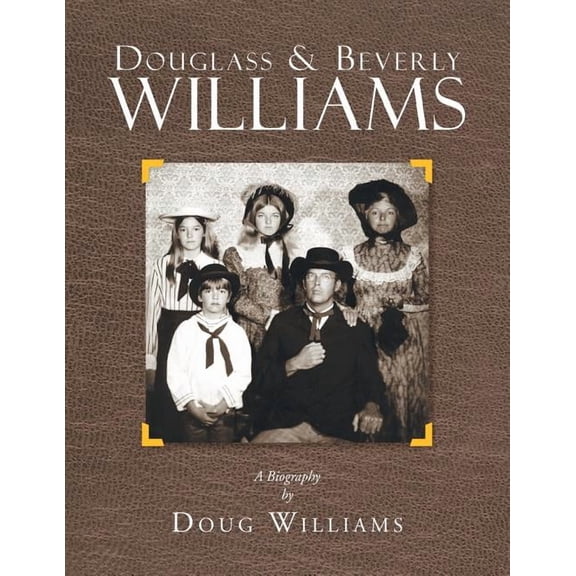 Douglass & Beverly Williams: A Biography