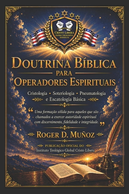 Guerra Espiritual E LibertaÃ§Ã£o BÃ­blica R Doutrina BÃ­blica Para Operadores Espirituais: Cristologia - Soteriologia - Pneumatologia - Escatologia BÃ¡sica, Book 9, (Paperback)