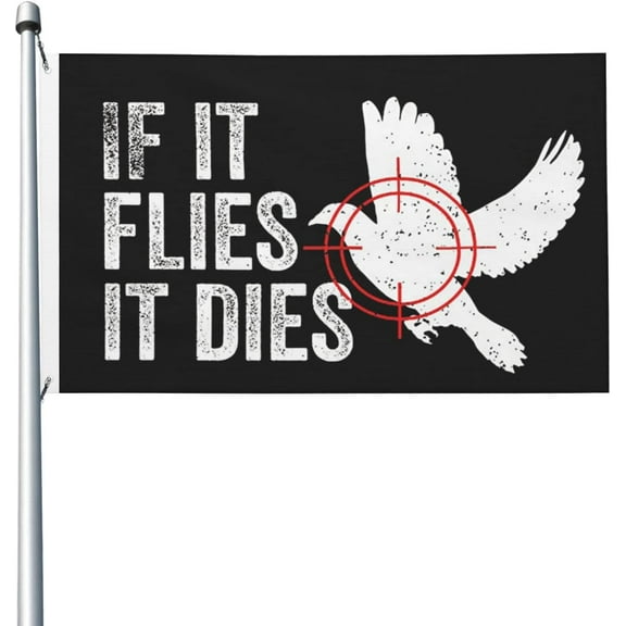 Dove Hunting If It Flies It Dies Flag 3x5 Ft Outdoor Garden Double Sided Colorful Flag With 2 Brass Grommets Design Seasonal Yard Welcome Flag