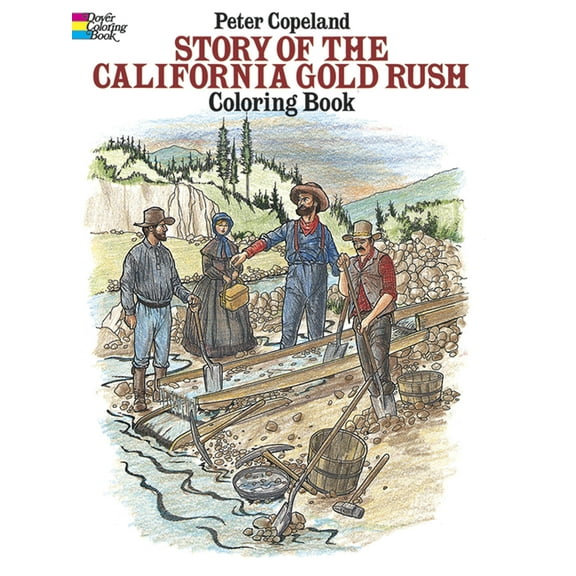 Dover American History Coloring Books: Story of the California Gold Rush Coloring Book (Paperback)