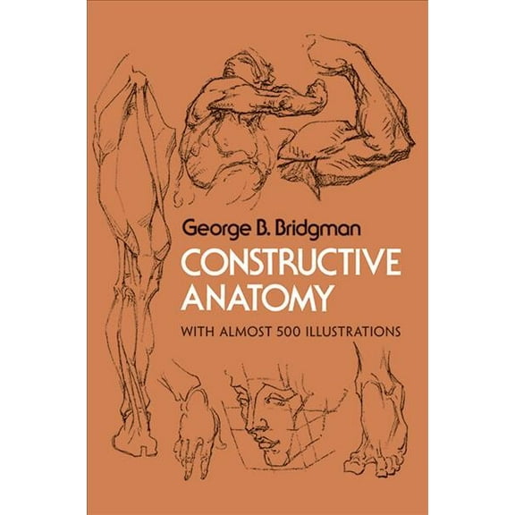 Pre-Owned Constructive Anatomy: With Almost 500 Illustrations (Paperback) 0486211045 9780486211046