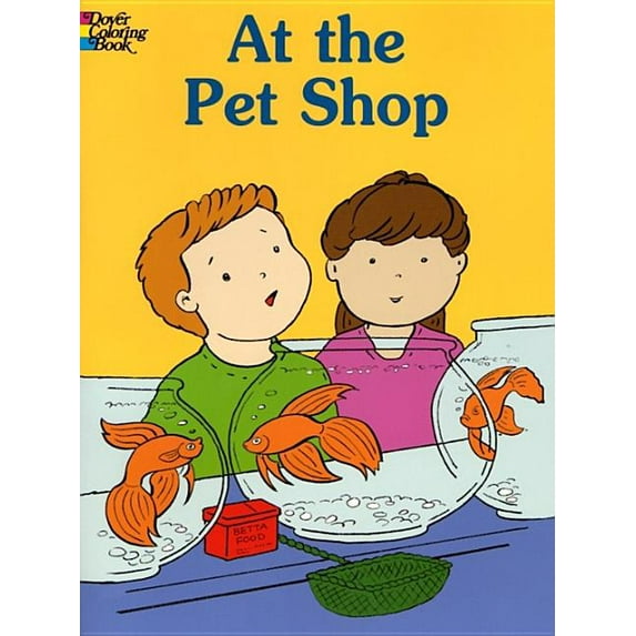 Dover Animal Coloring Books: At the Pet Shop Coloring Book (Paperback)