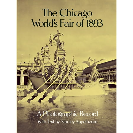 Dover Architectural The Chicago World's Fair of 1893: A Photographic Record, (Paperback)