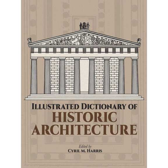 Dover Architecture Illustrated Dictionary of Historic Architecture, (Paperback)