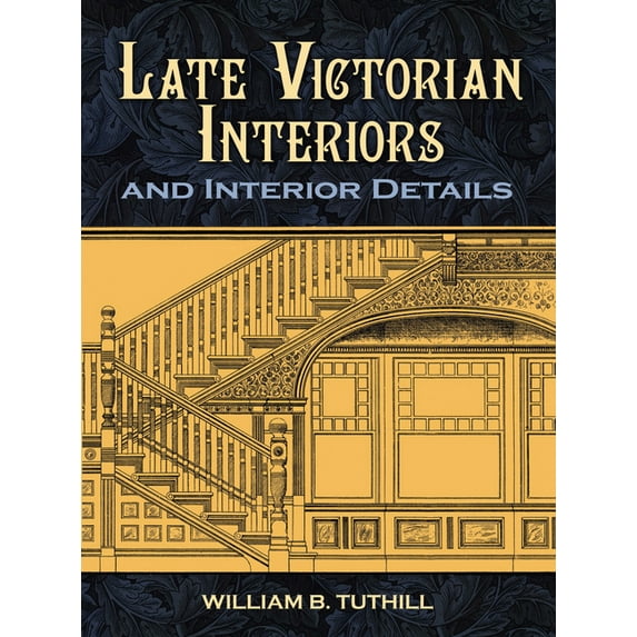 Dover Architecture Late Victorian Interiors and Interior Details, (Paperback)