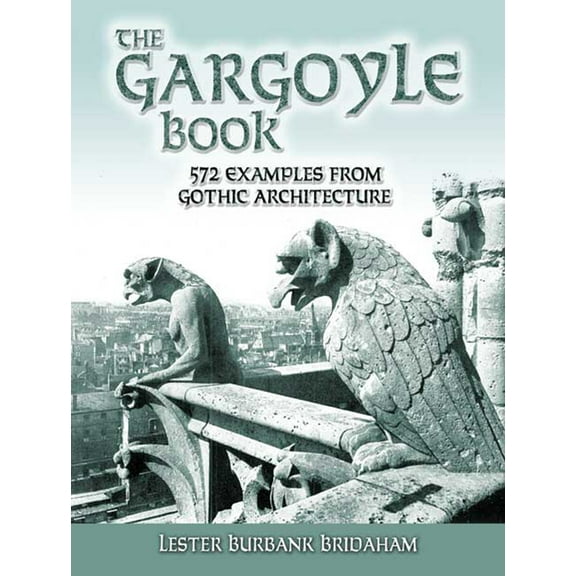 Dover Architecture The Gargoyle Book: 572 Examples from Gothic Architecture, (Paperback)