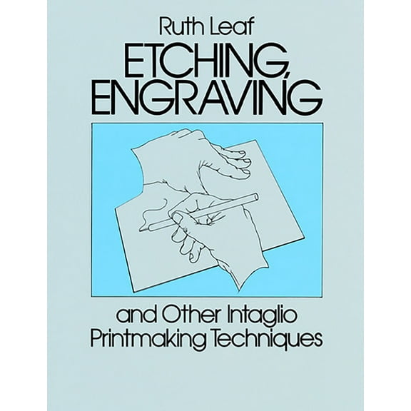 Dover Art Instruction: Etching, Engraving and Other Intaglio Printmaking Techniques (Paperback)