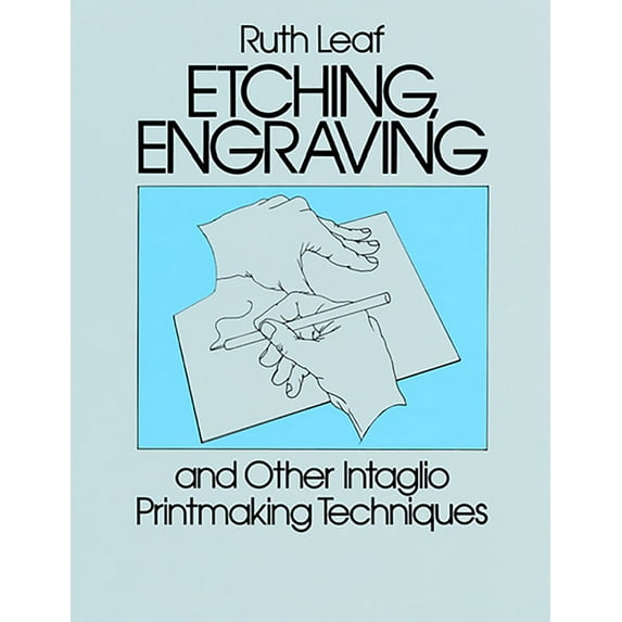 Dover Art Instruction: Etching, Engraving and Other Intaglio Printmaking Techniques (Paperback)