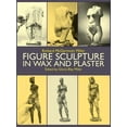 thumbnail image 1 of Dover Art Instruction: Figure Sculpture in Wax and Plaster (Paperback), 1 of 1