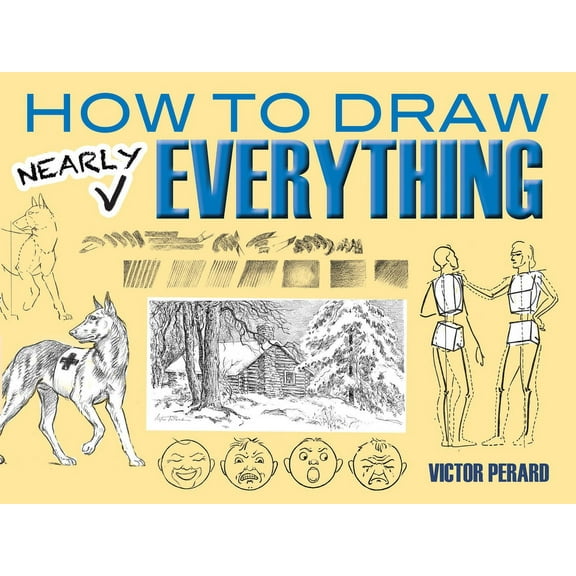 Dover Art Instruction: How to Draw Nearly Everything (Paperback)