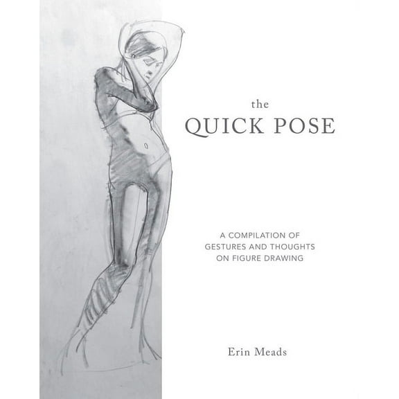 Dover Art Instruction The Quick Pose: A Compilation of Gestures and Thoughts on Figure Drawing, (Paperback)