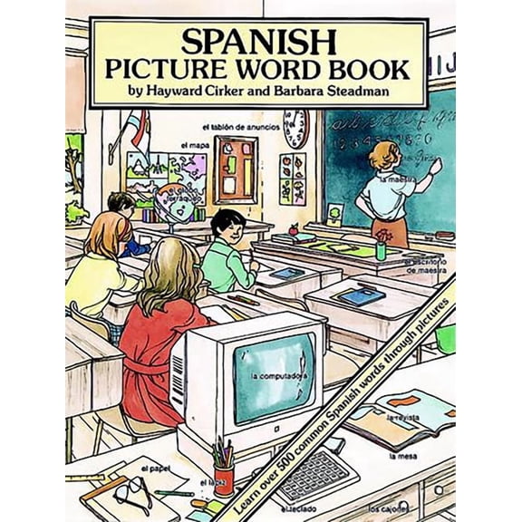 Dover Bilingual Books for Kids Spanish Picture Word Book: Learn Over 500 Common Spanish Words Through Pictures, (Paperback)