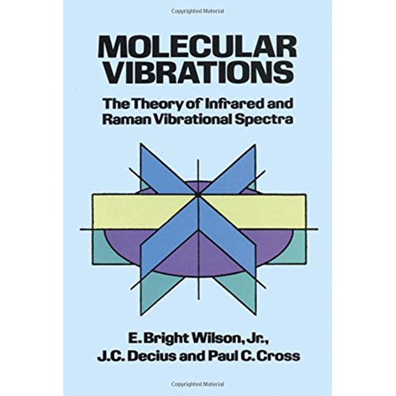 Pre-Owned Molecular Vibrations: The Theory of Infrared and Raman Vibrational Spectra (Paperback) 048663941X 9780486639413