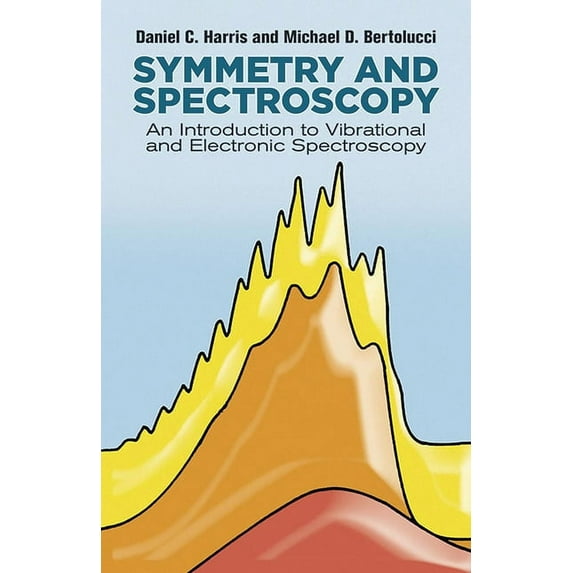 Dover Books on Chemistry: Symmetry and Spectroscopy : An Introduction to Vibrational and Electronic Spectroscopy (Paperback)