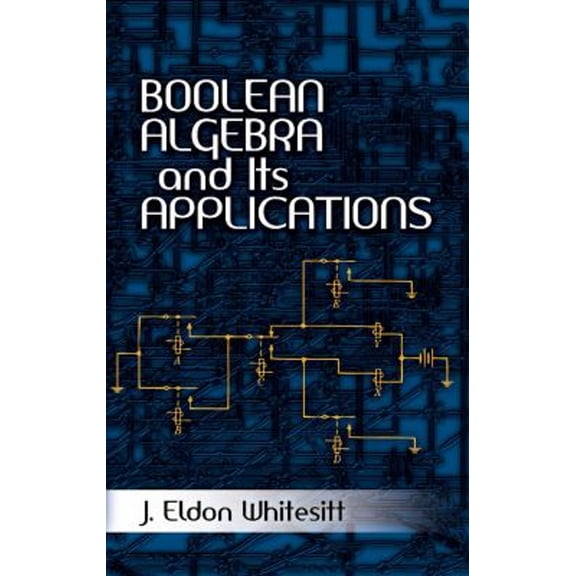 Pre-Owned Boolean Algebra and Its Applications (Paperback) 0486477673 9780486477671