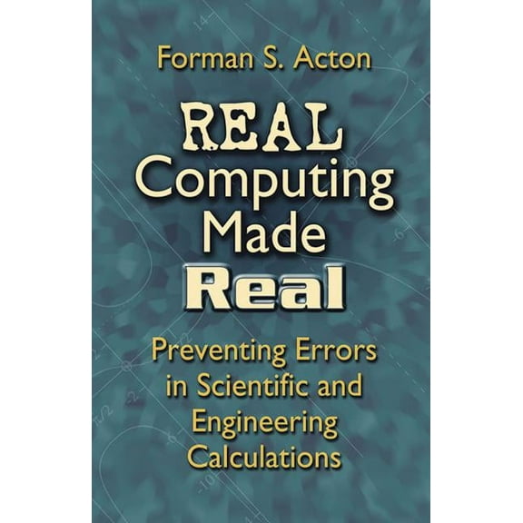 Dover Books on Computer Science: Real Computing Made Real : Preventing Errors in Scientific and Engineering Calculations (Paperback)