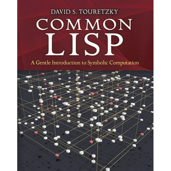 Dover Books on Engineering Common LISP: A Gentle Introduction to Symbolic Computation, (Paperback)