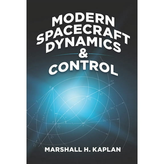 Dover Books on Engineering: Modern Spacecraft Dynamics and Control (Paperback)