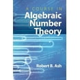 thumbnail image 1 of Dover Books on Mathematics A Course in Algebraic Number Theory, (Paperback), 1 of 1