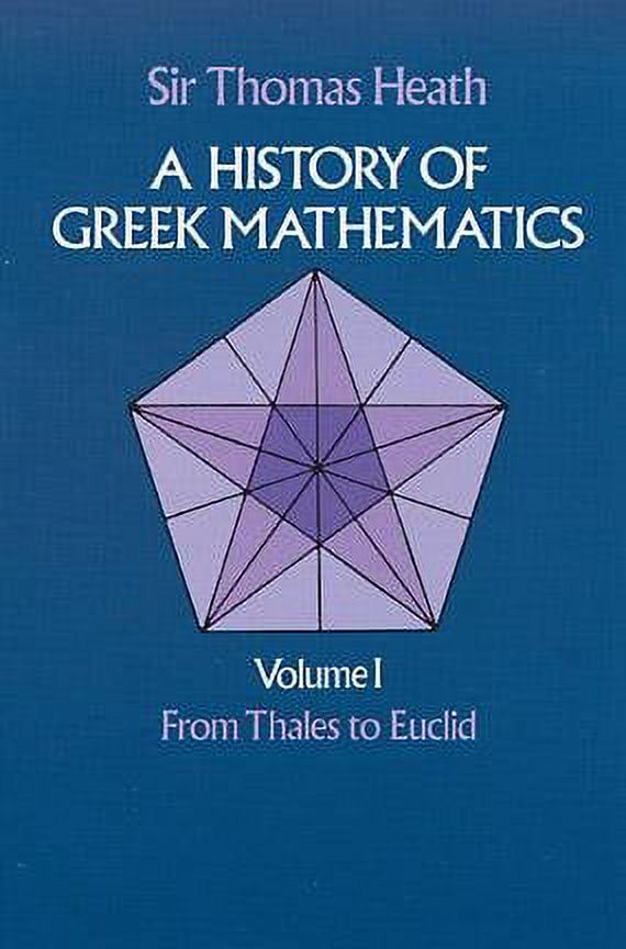 Dover Books on Mathematics: A History of Greek Mathematics, Volume I : From Thales to Euclid (Series #1) (Paperback) - image 1 of 1