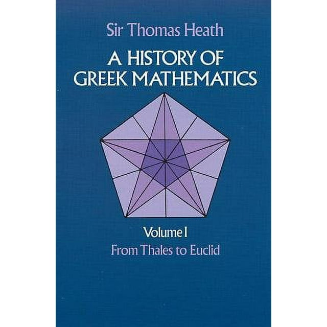 Dover Books on Mathematics: A History of Greek Mathematics, Volume I : From Thales to Euclid (Series #1) (Paperback)