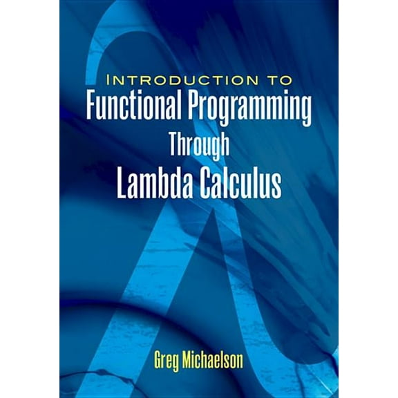 Dover Books on Mathematics: An Introduction to Functional Programming Through Lambda Calculus (Paperback)