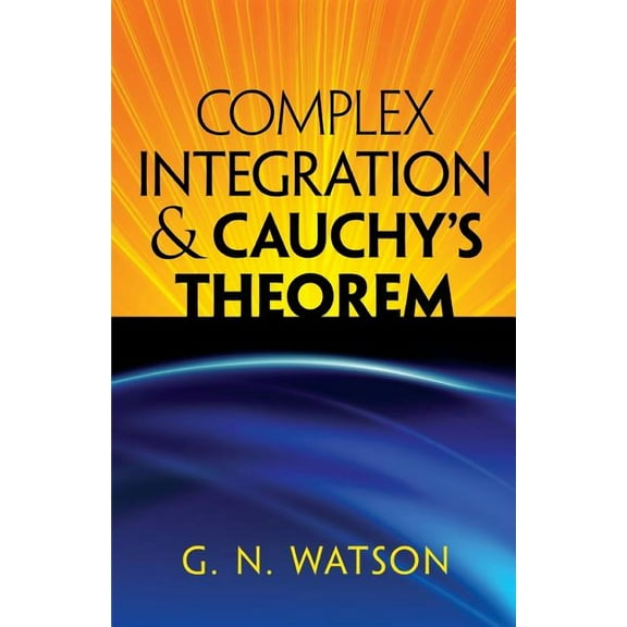 Dover Books on Mathematics Complex Integration & Cauchy's Theorem, (Paperback)
