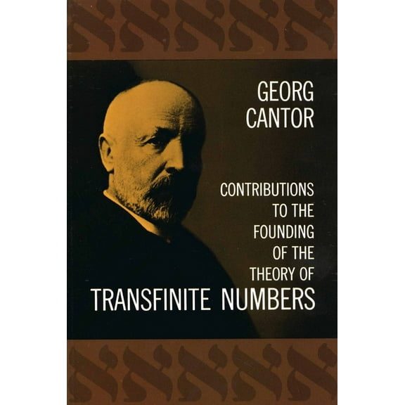 Contributions to the Founding of the Theory of Transfinite Numbers ...